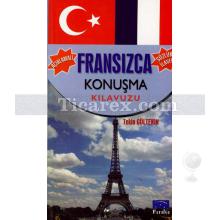 Fransızca Konuşma Kılavuzu - Sözlük İlaveli | Tekin Gültekin