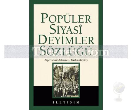 Popüler Siyasî Deyimler Sözlüğü | Alper Sedat Aslandaş, Baskın Bıçakçı - Resim 1