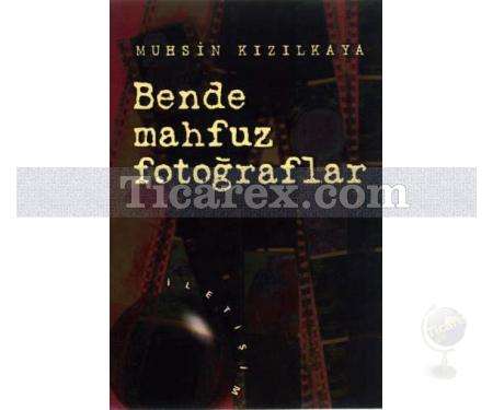 Bende Mahfuz Fotoğraflar | Muhsin Kızılkaya - Resim 1