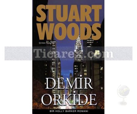 Demir Orkide | Bir Holly Barker Romanı | Stuart Woods - Resim 1