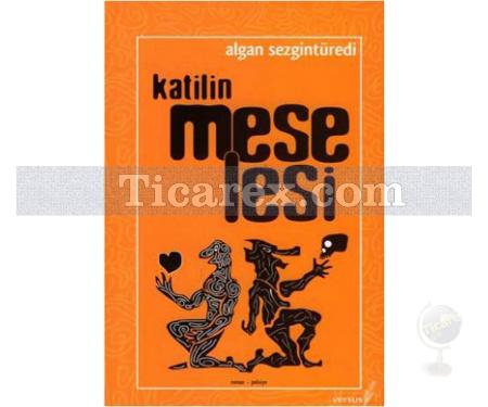 Katilin Meselesi | Algan Sezgintüredi - Resim 1