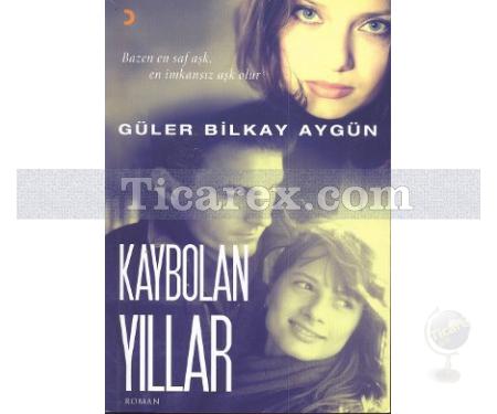 Kaybolan Yıllar | Güler Bilkay Aygün - Resim 1