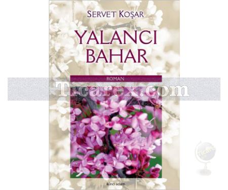 Yalancı Bahar | Servet Koşar - Resim 1