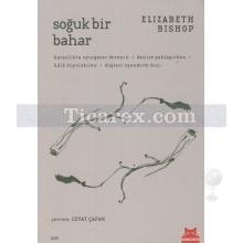 Soğuk Bir Bahar | Elizabeth Bishop