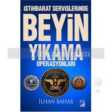 İstihbarat Servislerinde Beyin Yıkama | İlhan Bahar