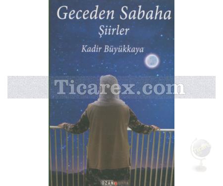 Geceden Sabaha | Kadir Büyükkaya - Resim 1