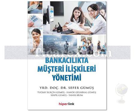 Bankacılıkta Müşteri İlişkileri Yönetimi | Sefer Gümüş - Resim 1