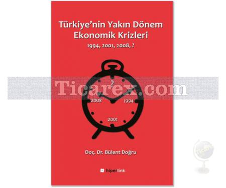 Türkiye'nin Yakın Dönem Ekonomik Krizleri | 1994, 2001, 2008 | Bülent Doğru - Resim 1