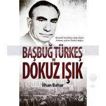 Başbuğ Türkeş ve Dokuz Işık | İlhan Bahar