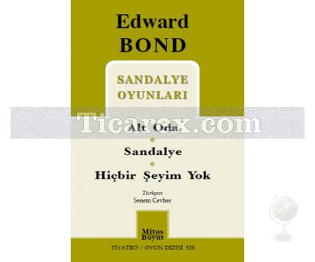 Sandalye Oyunları | Alt Oda - Sandalye - Hiçbir Şeyim Yok | Edward Bond - Resim 1