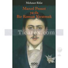 marcel_proust_ya_da_bir_roman_yaratmak