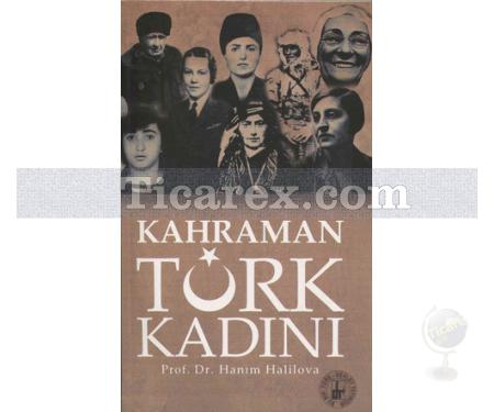 Kahraman Türk Kadını | Hanım Halilova - Resim 1