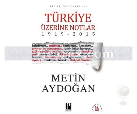 Türkiye Üzerine Notlar 1919 - 2015 | Metin Aydoğan - Resim 1