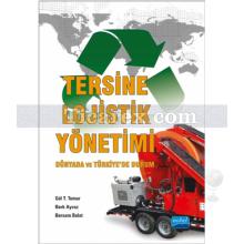 Tersine Lojistik Yönetimi | Dünyada ve Türkiye'de Durum | Gül T. Temur, Berk Ayvaz, Bersam Bolat