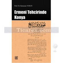 Ermeni Tehcirinde Konya | Ramazan Tosun