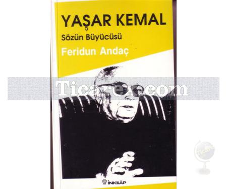 Yaşar Kemal Sözün Büyücüsü | Feridun Andaç - Resim 1