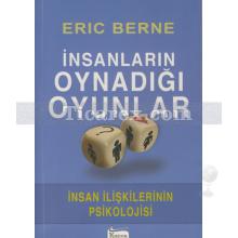 İnsanların Oynadığı Oyunlar | İnsan İlişkilerinin Psikolojisi | Eric Berne