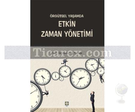 Örgütsel Yaşamda Etkin Zaman Yönetimi | Abdullah Yılmaz - Resim 1