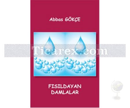 Fısıldayan Damlalar | Abbas Gökçe - Resim 1