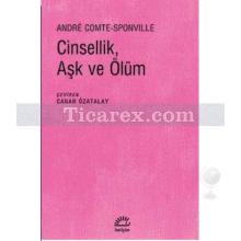 Cinsellik, Aşk ve Ölüm | Andre Comte Sponville