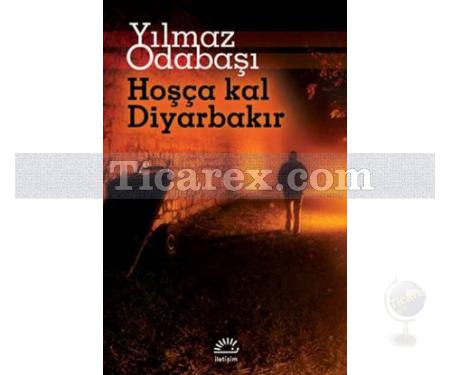 Hoşça Kal Diyarbakır | Yılmaz Odabaşı - Resim 1