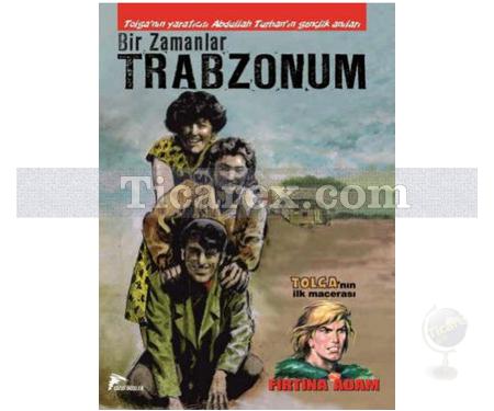 Bir Zamanlar Trabzonum | Abdullah Turhan - Resim 1