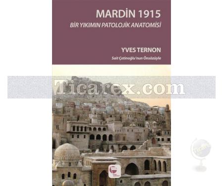 Mardin 1915 | Bir Yıkımın Patolojik Anatomisi | Yves Ternon - Resim 1