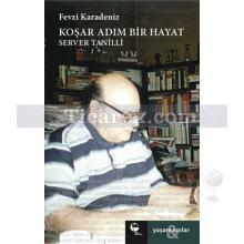 Koşar Adım Bir Hayat Server Tanilli | Fevzi Karadeniz