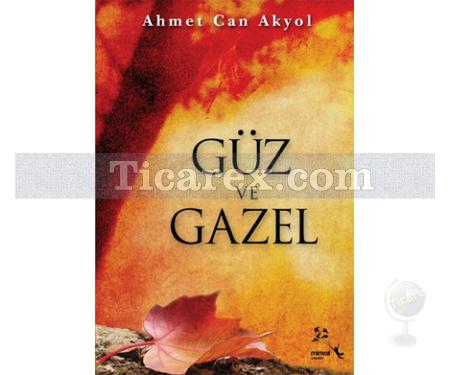 Güz ve Gazel | Ahmet Can Akyol - Resim 1