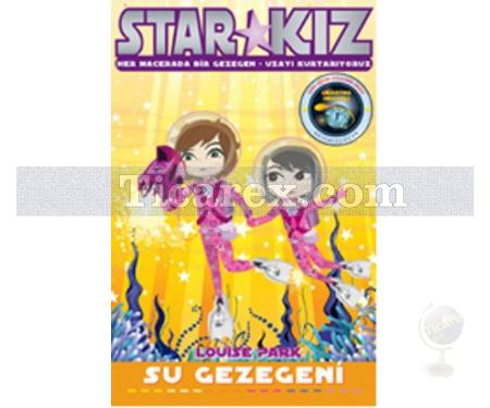 Star Kız - Su Gezegeni | Louise Park - Resim 1