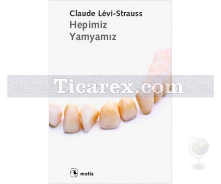 Hepimiz Yamyamız | Claude Lévi-Strauss - Resim 1