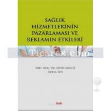 saglik_hizmetlerinin_pazarlamasi_ve_reklamin_etkileri