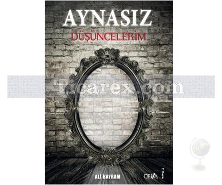 Aynasız Düşüncelerim | Ali Bayram - Resim 1