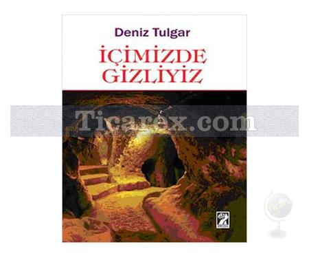 İçimizde Gizliyiz | Deniz Tulgar - Resim 1