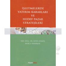 İşletmelerde Yatırım Kararları ve Hedef Pazar Stratejileri | Burcu Seherler, Sefer Gümüş