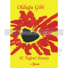 Olduğu Gibi | H. Tuğrul Atasoy