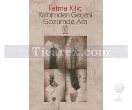 Kalbimden Geçeni Gözümde Ara | Fatma Kılıç - Resim 1