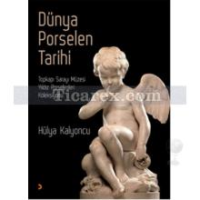 Dünya Porselen Tarihi | Hülya Kalyoncu