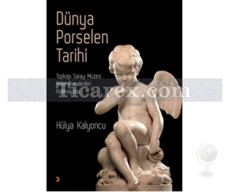 Dünya Porselen Tarihi | Hülya Kalyoncu - Resim 1