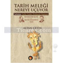 Tarih Meleği Nereye Uçuyor | Altan Çetin