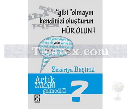 Gibi Olmayın Kendinizi Oluşturun Hür Olun | Zekeriya Beşirli - Resim 1