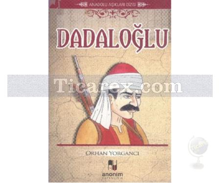 Dadaloğlu | Anadolu Aşıkları Dizisi | Orhan Yorgancı - Resim 1