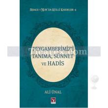 Peygamberimiz'i Tanıma, Sünnet ve Hadis | Risale-i Nur'da Külli Kaideler 4 | Ali Ünal