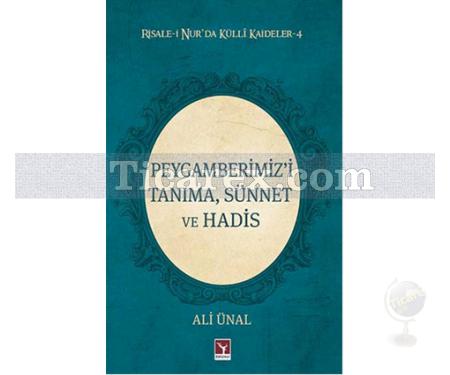 Peygamberimiz'i Tanıma, Sünnet ve Hadis | Risale-i Nur'da Külli Kaideler 4 | Ali Ünal - Resim 1