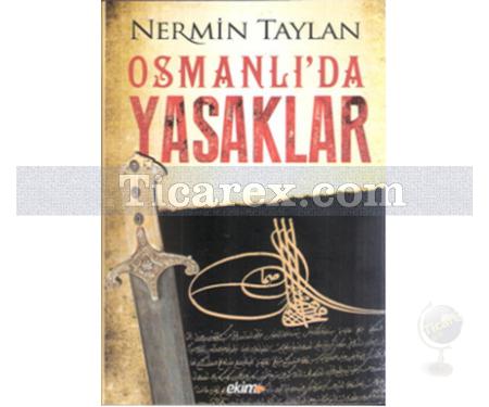 Osmanlı'da Yasaklar | Nermin Taylan - Resim 1