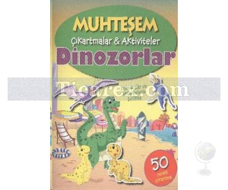 Dinozorlar - Muhteşem Çıkartmalar Aktiviteler | Kolektif - Resim 1