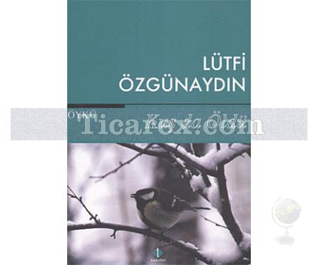 Kuş da Öldü | Lütfi Özgünaydın - Resim 1