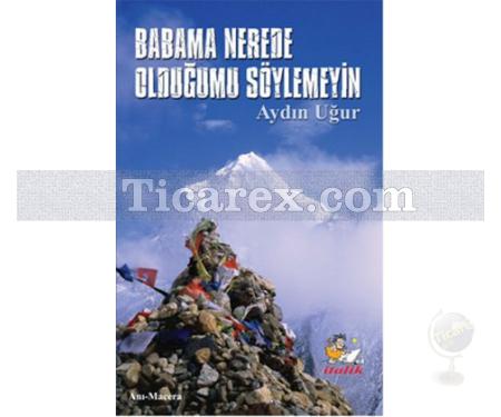 Babama Nerede Olduğumu Söylemeyin | Aydın Uğur - Resim 1