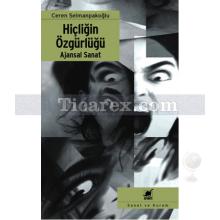 Hiçliğin Özgürlüğü | Ajansal Sanat | Ceren Selmanpakoğlu