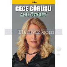 Gece Görüşü | Ahu Özyurt